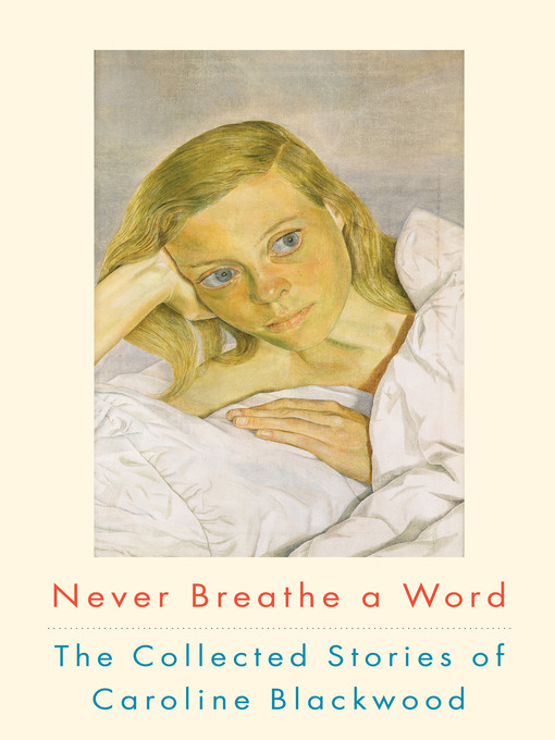 Title details for Never Breathe a Word by Caroline Blackwood - Available